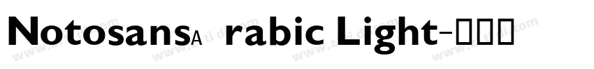 NotosansArabic Light字体转换 NotosansArabic Light字体转换
